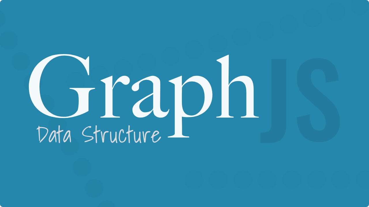 Featured image for “Graph Data Structure Implementation in JavaScript”