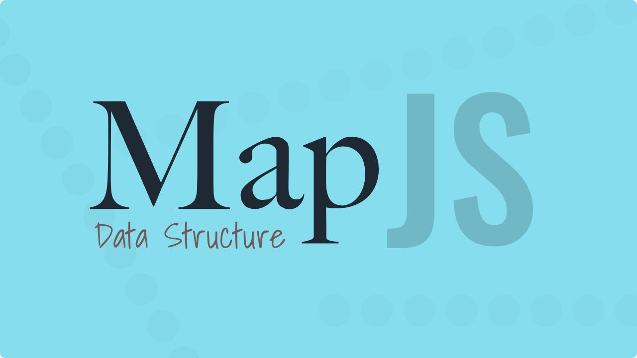 Featured image for “Map/Dictionary Data Structure in JavaScript”