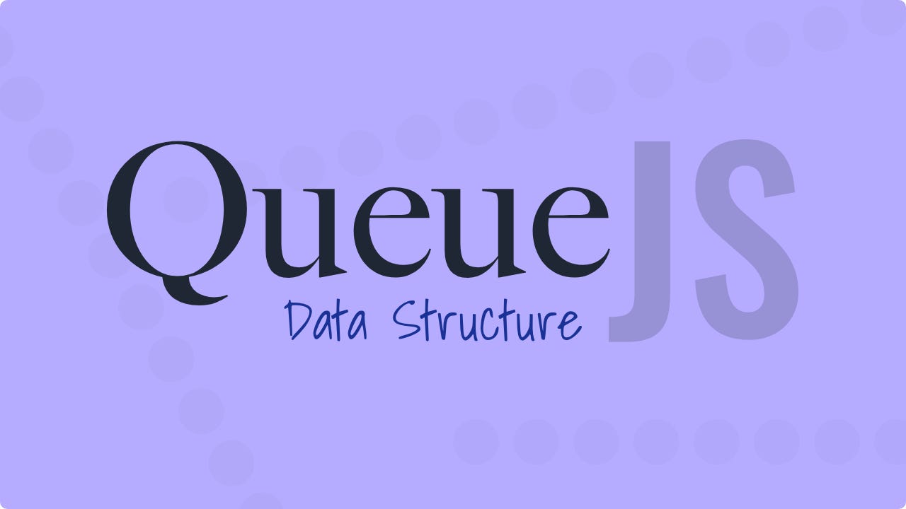 Featured image for “Queue Data Structure in Javascript”